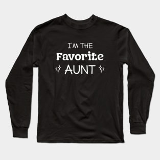 I Am The Favorite Aunt Funny Aunty Long Sleeve T-Shirt